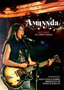 Amannda lança seu primeiro CD e DVD ‘Ao vivo em Campo Grande’ Foi pela internet que o músico Sorocaba – ...