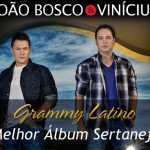 João Bosco e Vinícius ganham Grammy Latino de “Melhor Álbum de Música Sertaneja” A dupla ganhou como melhor álbum de ...