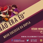 A dupla César Menotti e Fabiano lançou hoje mais um sucesso para o público sertanejo, a música se chama “Não ...