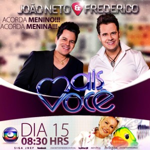 Nesta sexta, 15/11, a dupla sertaneja João Neto e frederico serão os convidados especiais do programa “Mais Você” da globo. ...