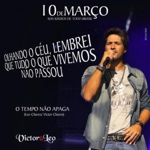 A dupla Victor e Leo está lançando oficialmente hoje, dia 10/03, para as rádios do Brasil, a canção “O Tempo Não ...