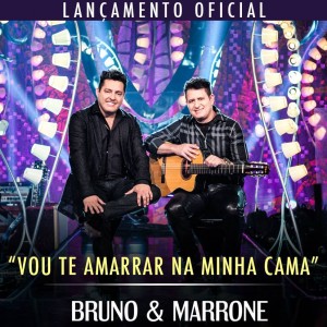 A faixa intitulada “Vou Te Amarrar Na Minha Cama”, ainda não foi lançada oficialmente pela dupla Bruno e Marrone mais ...