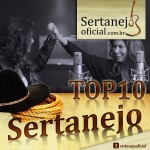 TOP 10 SERTANEJO Agosto de 2014 1 – You´re Still the One | Paula Fernandes e Shania Twain 2 – ...