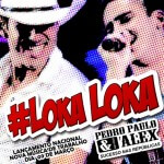 Nesta semana, a dupla Pedro Paulo e Alex (PPA) disponibilizou na internet a sua nova música de trabalho, “Loka, Loka”. ...