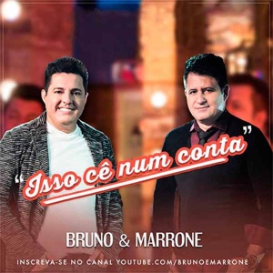 Isso Cê Num Conta - Bruno e Marrone