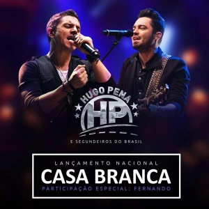 Conheça a música Casa Branca - Hugo Pena - LETRA e VÍDEO - VOTE no TOP 10 Sertanejo Oficial