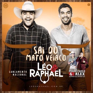 Sai do Mato Veiaco, Léo e Raphael