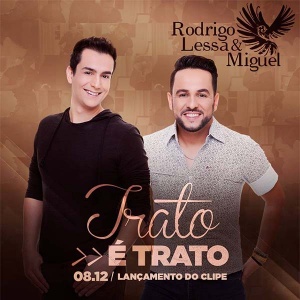 Trato é Trato - Rodrigo Lessa e Miguel