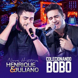 Colecionando Bobo - Henrique e Juliano