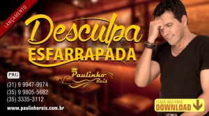 Paulinho Reis lança novo sucesso "Desculpa Esfarrapada" faça o DOWNLOAD abaixo!