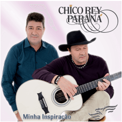 CD Minha Inspiração - Chico Rey e Paraná