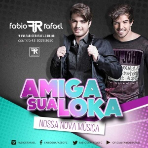 Conheça a música Amiga Sua Loka - Fábio e Rafael - LETRA e VÍDEO - VOTE no TOP 10 Sertanejo Oficial
