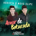 Laércio & Cristiano lançam clipe de “Amor de Batucada”