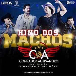 Hino dos Machos - Conrado e Aleksandro