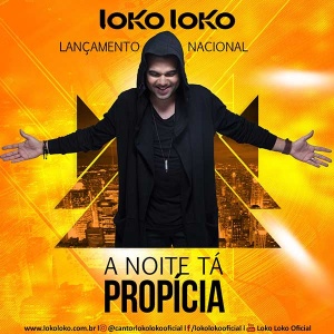 A noite tá propícia – Loko Loko Nesta segunda-feira (03), está sendo lançado um projeto novo e inovador no sertanejo. ...