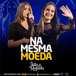 Na Mesma Moeda - Júlia e Rafaela