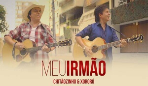 Meu irmão - Chitãozinho e Xororó