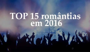 TOP 15 músicas românticas 2016