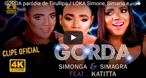 Gorda - Tirullipa paródia de LOKA (Simone, Simaria e Anitta)