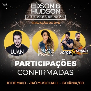 Edson e Hudson confirmam Luan Santana, Jorge e Mateus e Lauana Prado como as participações especiais do DVD