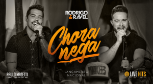 Rodrigo e Ravel lançam Chora Nega