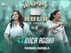 Rayane e Rafaela lançam Happy Hour – 10 pras 6 (volume 2) A dupla sertaneja Rayane e Rafaela acaba de lançar a segunda parte do álbum “Happy Hour – 10 pras 6”. O volume 2 apresenta as canções “Volta não ...