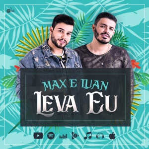 Leva Eu – Max e Luan lançam nova música de trabalho, confira! Os goianos Max e Luan acabam de lançar, através do canal da gravadora MM Music no YouTube, o novo single e videoclipe “Leva Eu”. A canção também está ...