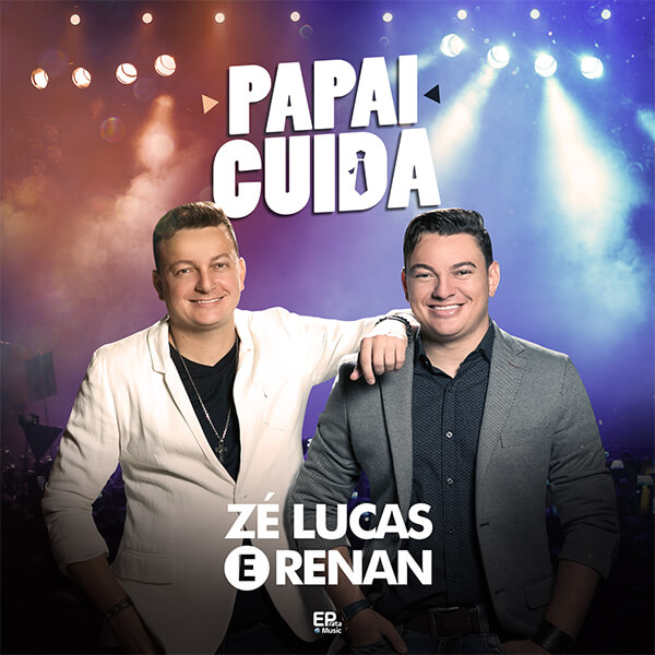 Papai Cuida - Zé Lucas e Renan lançam sua nova música de trabalho