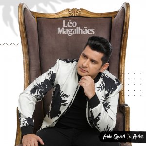 '' Ame Quem Te Ama '' é o novo álbum de Léo Magalhães