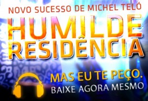 BAIXAR Humilde Residência | Michel Teló Baixe o mais novo sucesso de Michel Teló ” Humilde Residência “ . CLIQUE ...