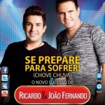 BAIXAR ” Se Prepare Pra Sofrer ” (Chove Chuva) | Ricardo e João Fernando Baixe o mais novo sucesso de ...