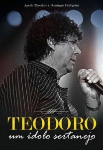 Teodoro, da dupla Teodoro e Sampaio, é uma das maiores figuras que a música sertaneja conheceu. Da administração da própria ...