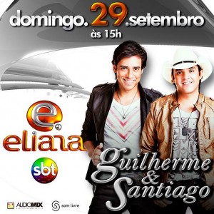 Os sertanejos Guilherme e Santiago farão uma participação especial no Programa da Eliana, neste domingo, dia 29/09. Eles participarão do ...