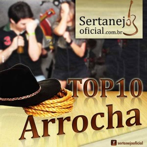TOP 10 Arrocha – Setembro 2013 1 – Tererê | Júlio Cesar e Adriano  2 – Beijo Meu | Israel Novaes ...