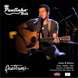 O Restaurante Quattrino, localizado no coração da capital São Paulo, abre suas portas na próxima terça-feira (10/12) para uma única apresentação do cantor e compositor Paulinho Reis. Hits como “Apaixonado Por Você”, “Te Faço Mulher” e “Deus” darão boas vindas ...