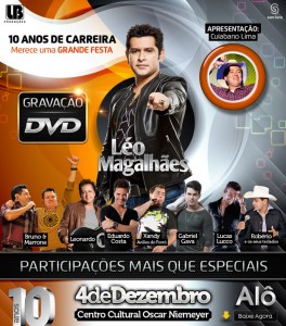 Hoje Goiânia (GO) vai tremer!!! Em comemoração aos dez anos de carreira, o cantor Léo Magalhães irá gravar hoje, dia 04/12, o quarto DVD de sua carreira. O local escolhido para a gravação foi o Centro Cultural Oscar Niemeyer. Convidados ...