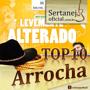 Confira abaixo as 10 músicas mais votadas no TOP 10 Arrocha no mês de Novembro! 1 – Levemente Alterado | Michel Teló 2 – Tererê | Júlio Cesar e Adriano 3 – Vai no Cavalinho | Raffael Machado 4 – Aperte o ...