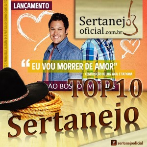 TOP 10 SERTANEJO Dezembro 2013 1 – Eu Vou Morrer de Amor | João Bosco e Vinícius 2 – Gaguinho ...