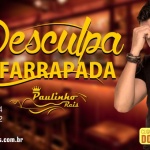 Paulinho Reis lança novo sucesso "Desculpa Esfarrapada" faça o DOWNLOAD abaixo!