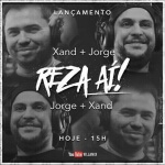 Reza Aí – Jorge e Xand Foi divulgado hoje (29) o clipe oficial da música Reza Aí, uma parceria entre ...