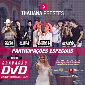 Gravação DVD Thauana Prestes No próximo dia 23 de novembro, a cantora e compositora Thauana Prestes prepara a gravação do primeiro ...