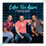 Então Fica Assim – Edy Britto e Samuel lançam moda com part. de Eduardo Costa, confira! Edy Britto e Samuel estão ...