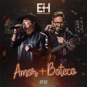 Amor + Boteco – Edson e Hudson lançam primeiro EP de seu recente DVD, gravado em São Paulo (SP). Minha ...